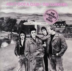 The Lurkers : Ain't Got a Clue